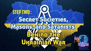 Step Two: Secret Societies, Masons, and Satanists Behind the Ukrainian War