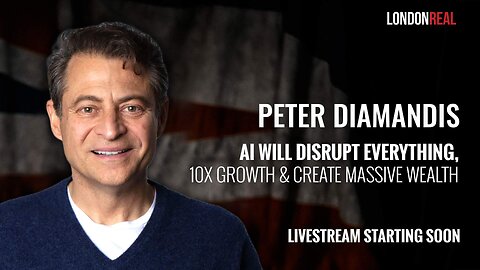 Peter Diamandis - A.I. Will Disrupt Everything, 10X Growth & Create Massive Wealth