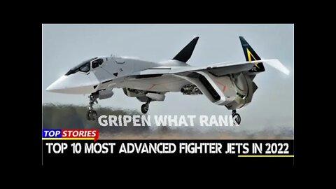 Top 10 most advanced fighter jets in 2022 - SAAB JAS 39 Gripen Which Rank?