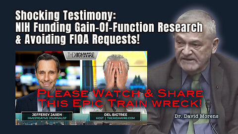 Shocking Testimony: NIH Funding Gain-Of-Function Research & Avoiding FIOA Requests!