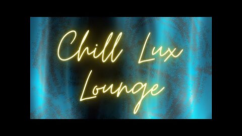 Chill Lux Lounge - The Perfect Place To Relax & Refresh