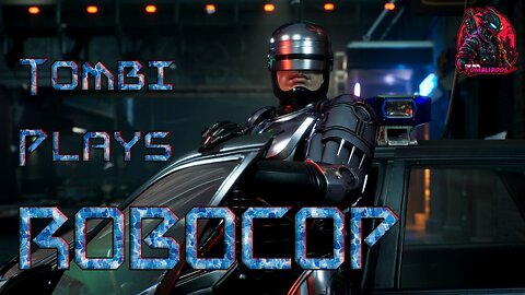 🦾Tombi Gaming | First "Robocop: Rogue City" Playthrough | Your move, Creep!🤖