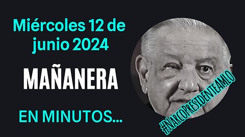 💩🐣👶 AMLITO | Mañanera *Miércoles 12 de junio 2024* | El gansito veloz 3:04 a 1:46.