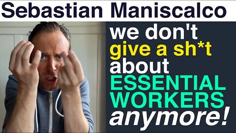 Sebastian Maniscalco: We don't care about Essential Workers anymore?!