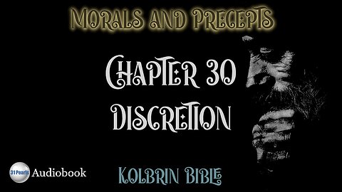 Kolbrin Bible - Morals and Precepts - Chapter 30 - Discretion