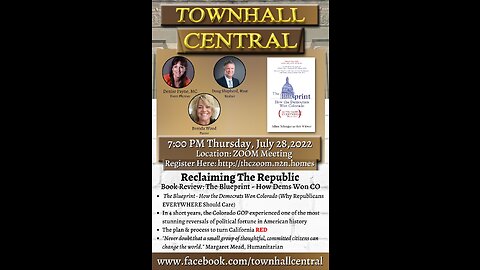 06-28-2022 Townhall Central Reclaiming the Republic: - "The Blueprint How the Dems Won CO"