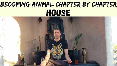 House - Becoming Animal by David Abram - Spiritual Ecology Course