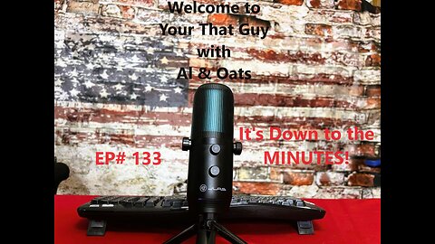 It's Down to the Minutes. EP#133