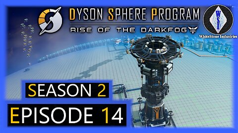 Dyson Sphere Program | Season 2 | Episode 14