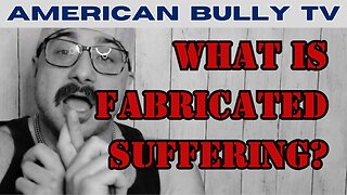 What Is "Fabricated Suffering"?