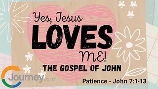 Patience - John 7:1-13