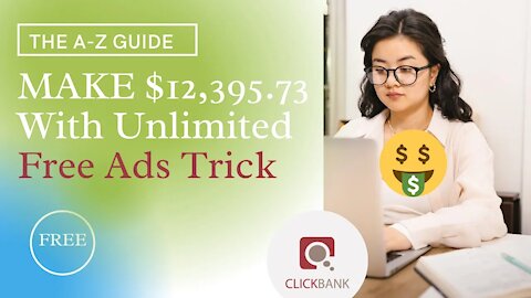 The A to Z Guide of MAKING $12,395.73 WITH FREE UNLIMITED Ads STRATEGY, Make Big Money