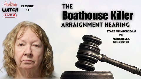 Boathouse Killer Arraignment Hearing!!!! Justice Watch Live Episode 14