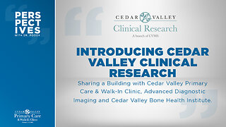 Perspectives with Dr. Poock #18: Introducing Cedar Valley Clinical Research