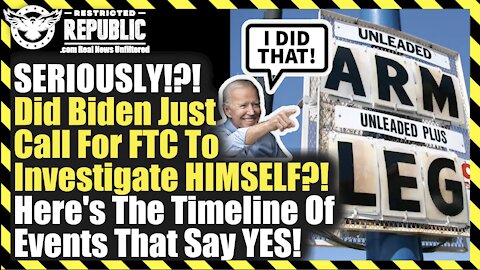 SERIOUSLY!?! Did Biden Call For FTC To Investigate HIMSELF?! This Timeline Of Events Say YES!