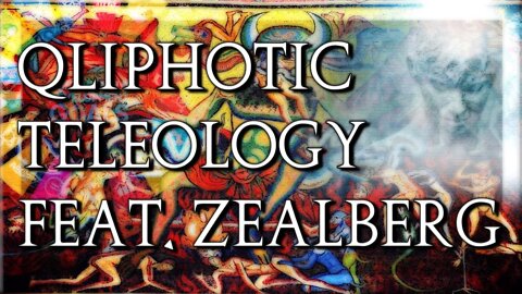 Qliphotic Teleology Feat. Zealberg
