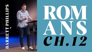 Midweek Bible Study | Romans 12 | Barrett Phillips