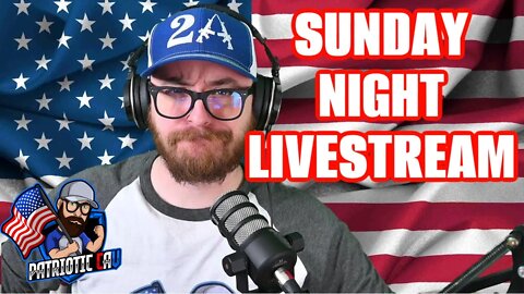 Sunday Night Stream | ULTRA MAGA | Reaction Videos | Hang Over Gang