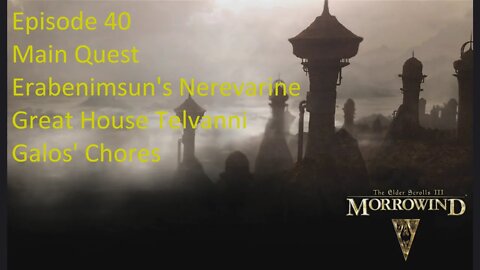 Episode 40 Let's Play Morrowind - Mage Build - Main Quest - Erabenimsun's Nerevarine, GH Telvanni