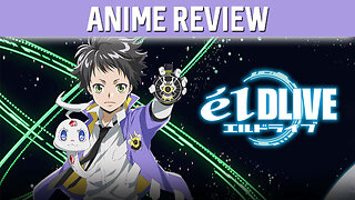 Anime Review: elDLIVE