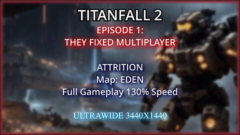 TitanFall 2 - EP 1: They Fixed Multiplayer