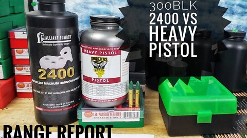 Range Report - 300BLK Comparing 2400 & Shooters World Heavy Pistol With Lee 312155 And Fiocchi SRMP