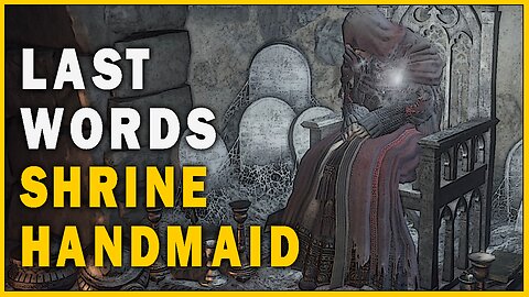 Last Words of Shrine Handmaid in Dark Souls 3