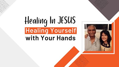Healing In JESUS - Healing Yourself With Your Hands