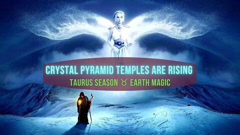 The Crystal Pyramid Temples are Rising ~ Are You A Pleiadian? TAURUS SEASON ♉︎ Earth Magic