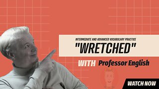 English Vocab Practice Listening Speaking "WRETCHED" Reported Speech Exercise