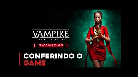 Conferindo o Game - Vampire The Masquerade Swansong (Gameplay em Português PT-BR)