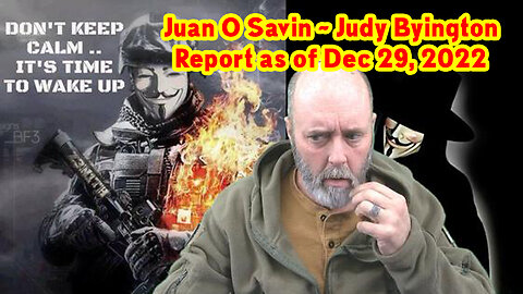 Judy Byington Report w. Juan O Savin, SGAnon Dec 29, 2022