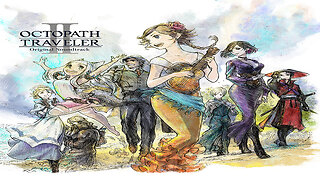 OCTOPATH TRAVELER II Original Soundtrack Album.