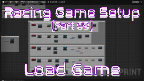 Setup a Load Game Function | Unreal Engine | Racing Game