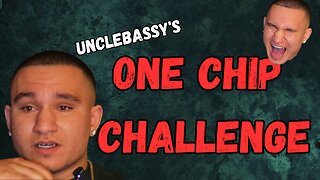 UncleBassy Does the One Chip Challenge!