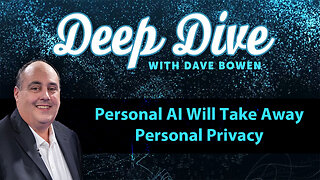 PERSONAL AI Will Take Away PERSONAL PRIVACY | Teacher: Dave Bowen