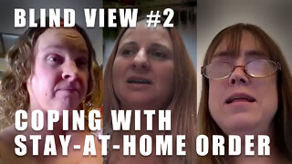 The Blind View: Episode 2 - Coping with Stay-at-Home Orders as Blind Women (with Kaila and Meg)