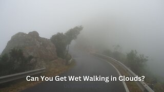 Can You Get Wet Walking in Clouds? (Answered)