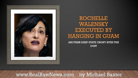 ROCHELLE WALENSKY EXECUTED BY HANGING AT AIR BASE GUAM - TRUMP NEWS