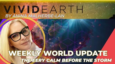 WEEKLY WORLD UPDATE: THE EERY CALM BEFORE THE STORM