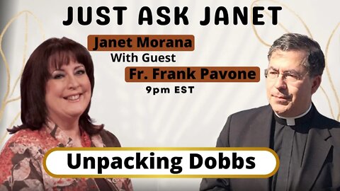 Just ask Janet Live | Guest Fr. Frank Pavone | Unpacking the Dobbs Decision Part 4 | June 30th, 2022