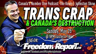 Trans Crap and How The LGBTQ Cult Has Destroyed Canada - with Kevin J Johnston & Elle