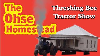 VLOG # 40 Threshing Bee Tractor Show