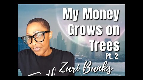 145: Pt. 2 My Money Grows on Trees | Zari Banks
