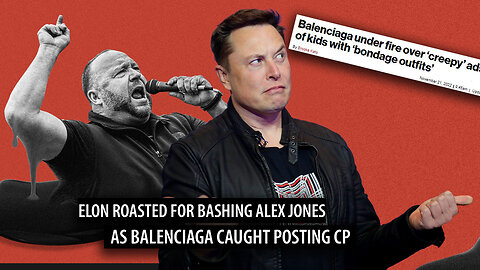 Elon Musk ROASTED for Refusing to Reinstate Alex Jones as Balenciaga Caught Posting Child P*rn