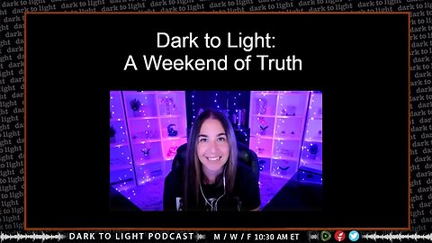 Dark to Light: A Weekend of Truth