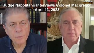 Judge Napolitano Interviews Colonel Macgregor April 13, 2023
