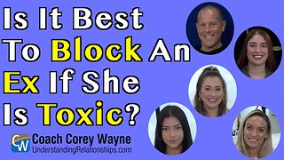 Is It Best To Block An Ex If She Is Toxic?