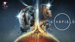 Starfield - Ep 3 - Gameplay