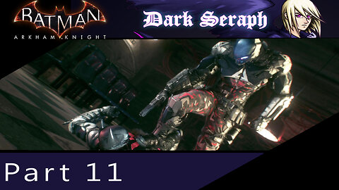 Batman Arkham Knight, part 11, Through the Tunnels